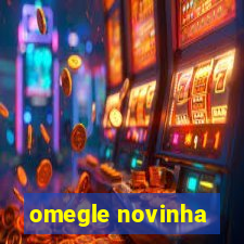 omegle novinha